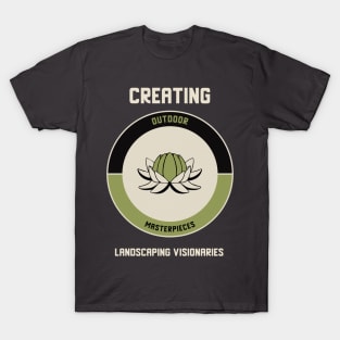 Creating Outdoor Masterpieces: Landscaping Visionaries T-Shirt